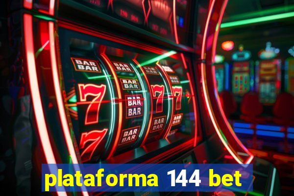 plataforma 144 bet